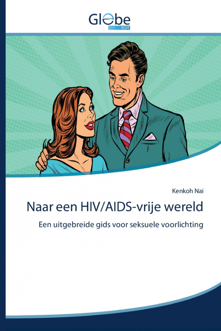 Naar een HIV/AIDS-vrije wereld