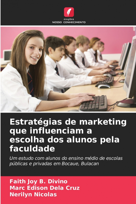 Estratégias de marketing que influenciam a escolha dos alunos pela faculdade