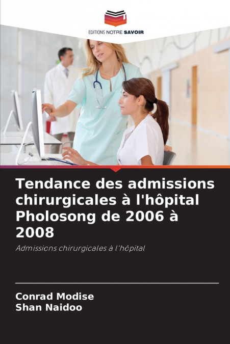 Tendance des admissions chirurgicales à l’hôpital Pholosong de 2006 à 2008