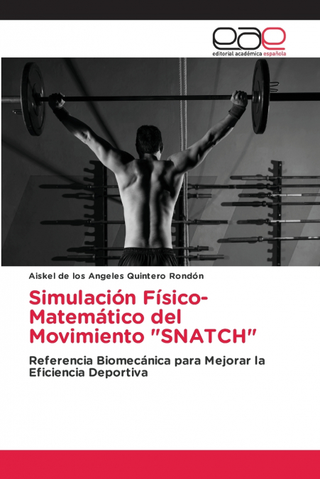 Simulación Físico-Matemático del Movimiento 'SNATCH'