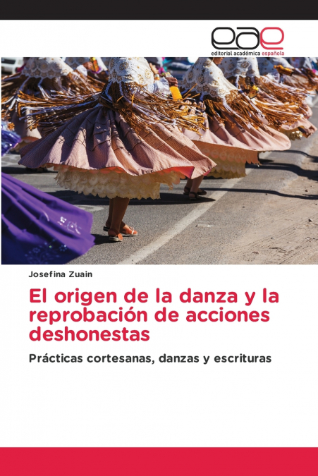 El origen de la danza y la reprobación de acciones deshonestas