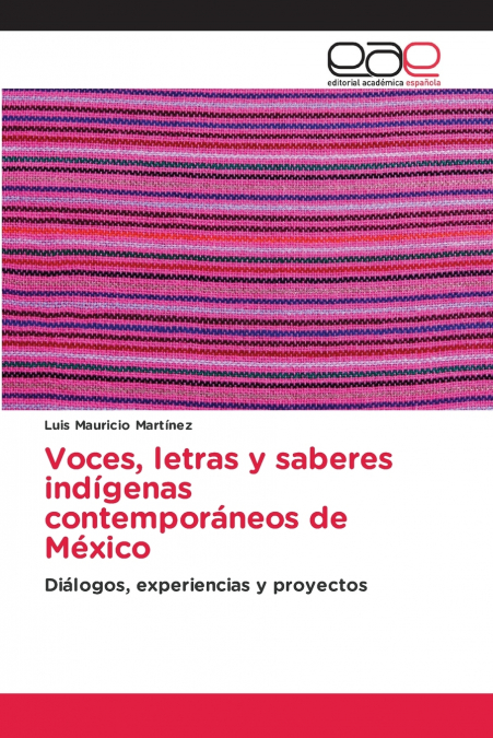 Voces, letras y saberes indígenas contemporáneos de México