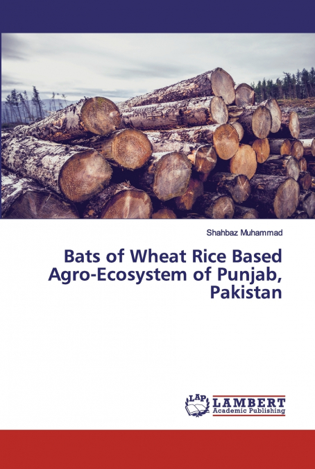 Bats of Wheat Rice Based Agro-Ecosystem of Punjab, Pakistan
