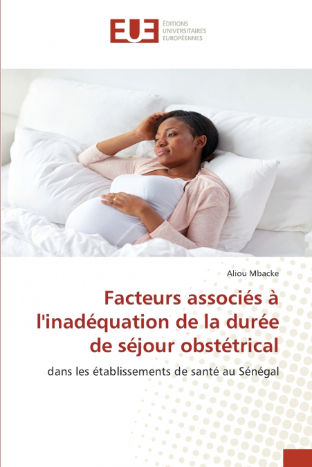 Facteurs associés à l’inadéquation de la durée de séjour obstétrical