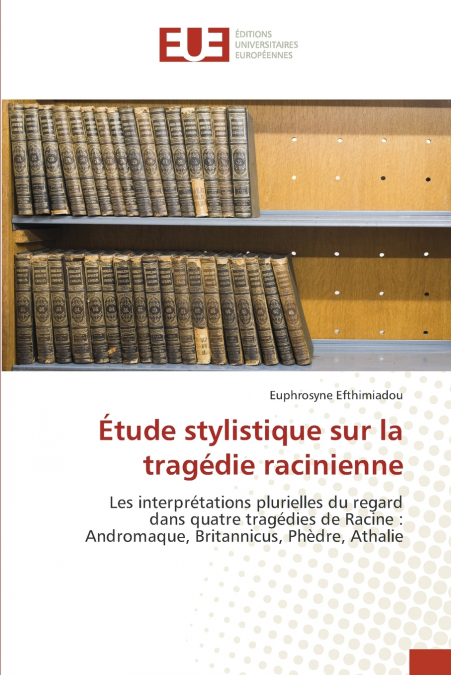 Étude stylistique sur la tragédie racinienne