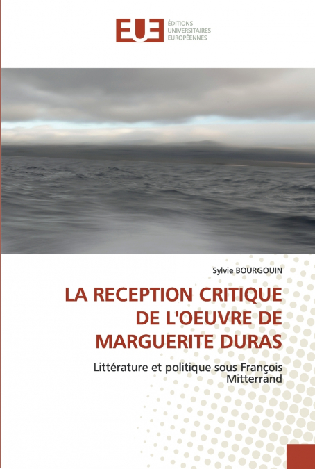 LA RECEPTION CRITIQUE DE L’OEUVRE DE MARGUERITE DURAS