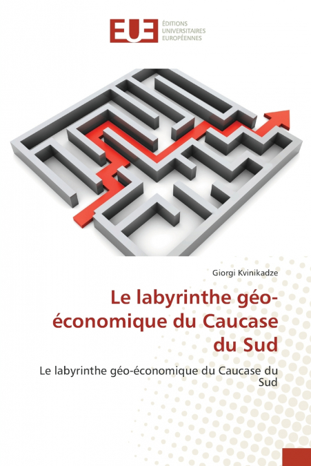 Le labyrinthe géo-économique du Caucase du Sud