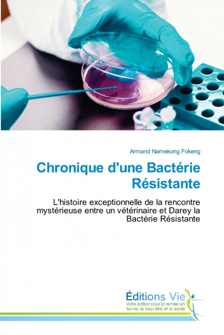 Chronique d’une Bactérie Résistante