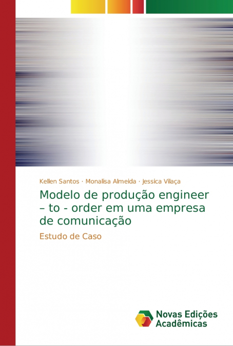 Modelo de produção engineer - to - order em uma empresa de comunicação