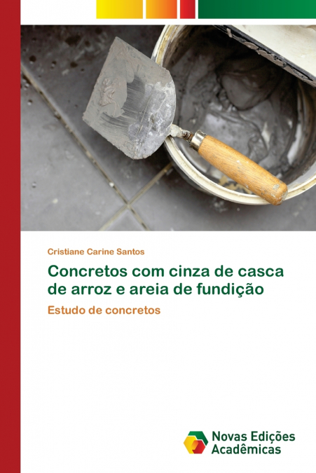 Concretos com cinza de casca de arroz e areia de fundição