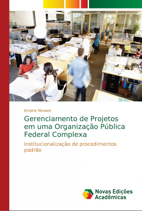 Gerenciamento de Projetos em uma Organização Pública Federal Complexa