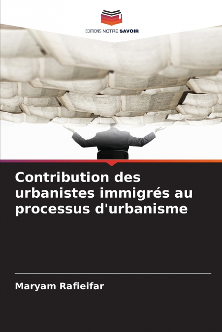 Contribution des urbanistes immigrés au processus d’urbanisme
