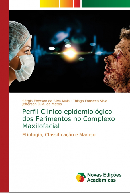 Perfil Clinico-epidemiológico dos Ferimentos no Complexo Maxilofacial