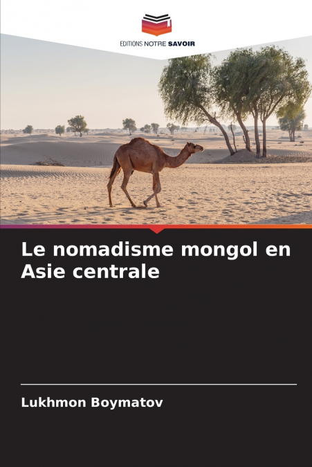 Le nomadisme mongol en Asie centrale