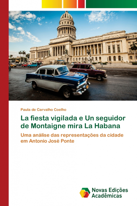 La fiesta vigilada e Un seguidor de Montaigne mira La Habana