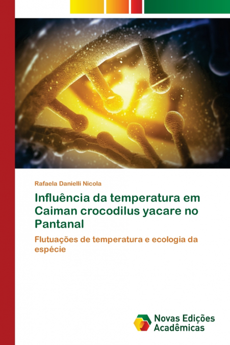Influência da temperatura em Caiman crocodilus yacare no Pantanal