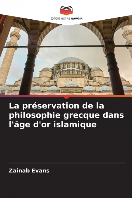 La préservation de la philosophie grecque dans l’âge d’or islamique