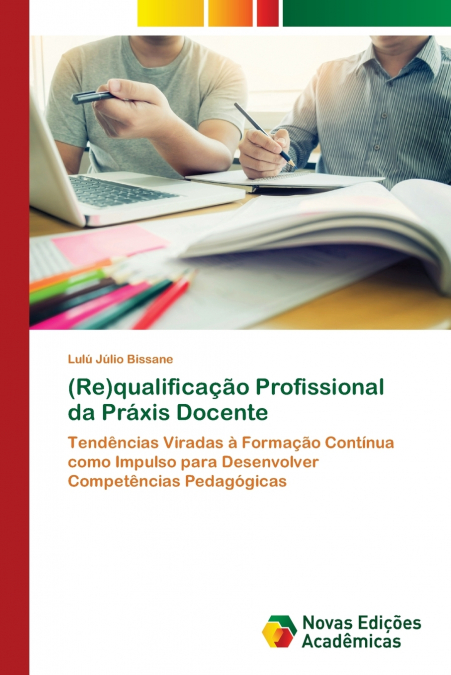 (Re)qualificação Profissional da Práxis Docente