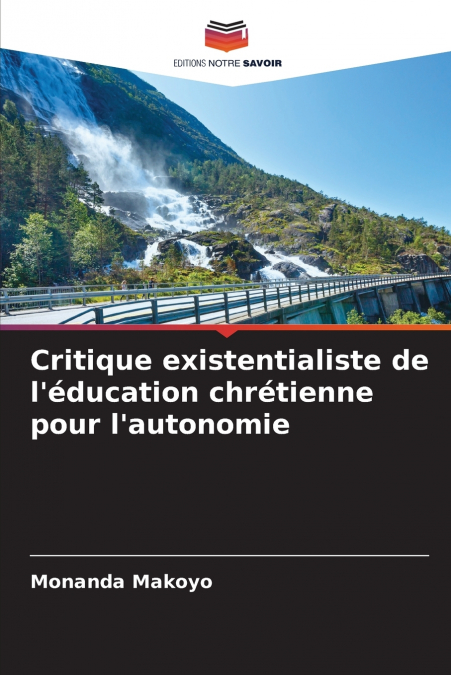 Critique existentialiste de l’éducation chrétienne pour l’autonomie