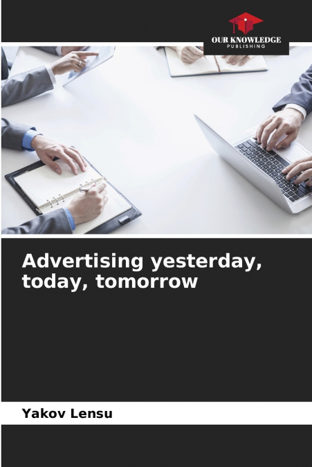 Advertising yesterday, today, tomorrow