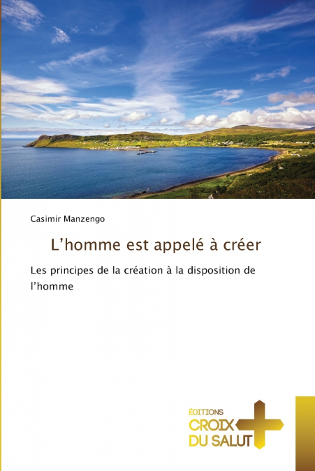 L’homme est appelé à créer