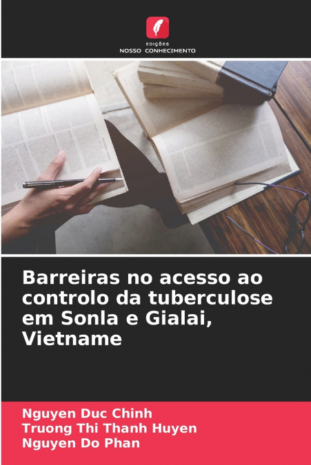 Barreiras no acesso ao controlo da tuberculose em Sonla e Gialai, Vietname