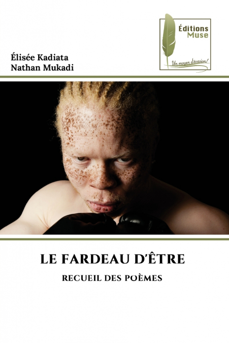 LE FARDEAU D’ÊTRE