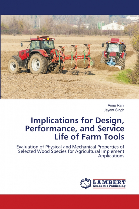 Implications for Design, Performance, and Service Life of Farm Tools