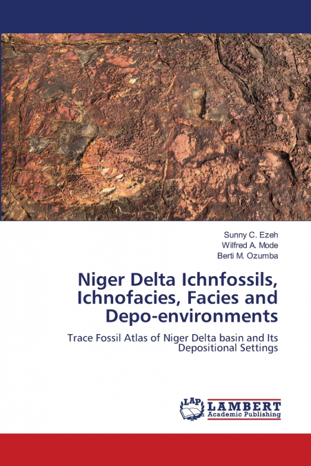 Niger Delta Ichnfossils, Ichnofacies, Facies and Depo-environments