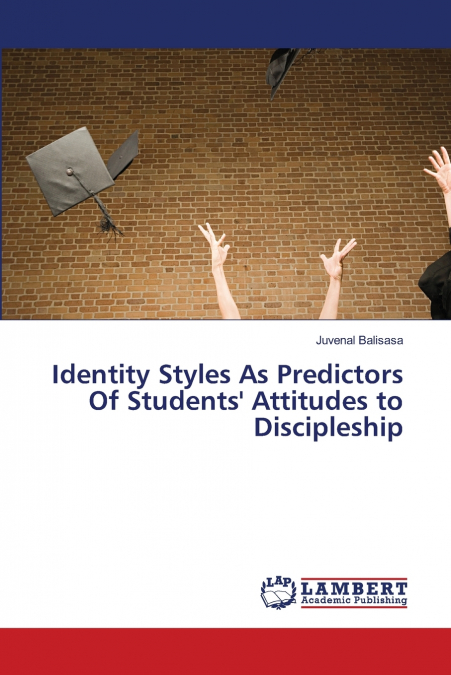 Identity Styles As Predictors Of Students’ Attitudes to Discipleship