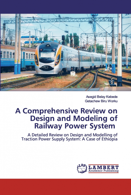 A Comprehensive Review on Design and Modeling of Railway Power System