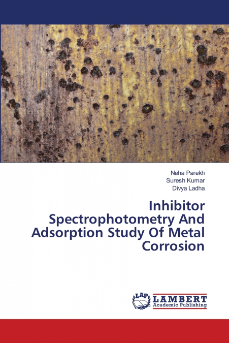 Inhibitor Spectrophotometry And Adsorption Study Of Metal Corrosion