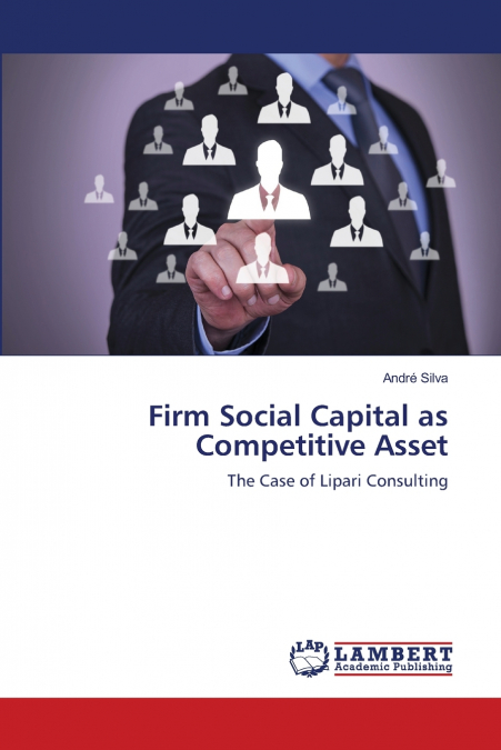 Firm Social Capital as Competitive Asset