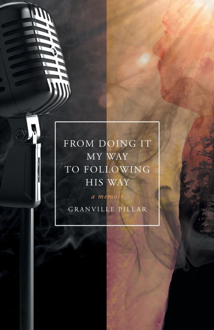 From Doing it My Way to Following His Way