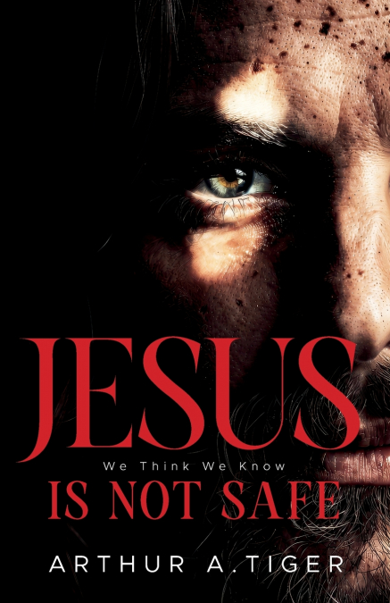 Jesus Is Not Safe
