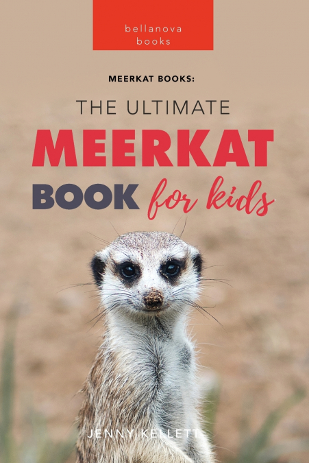 Meerkats The Ultimate Meerkat Book for Kids