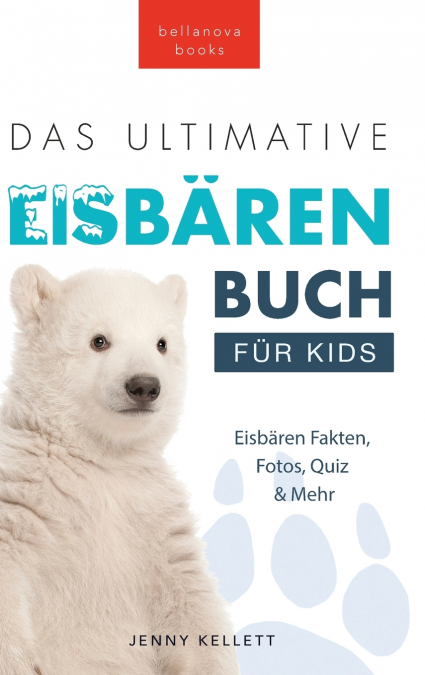 Das Ultimative Eisbärenbuch für Kids