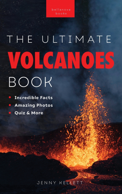Volcanoes The Ultimate Volcanoes Book for Kids