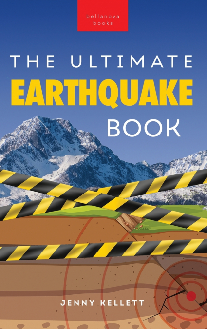 Earthquakes The Ultimate Earthquake Book for Kids