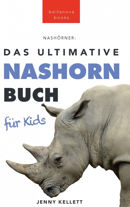 The Ultimate Rhino Book for Kids / Nashörner Das Ultimative Nashornbuch für Kids