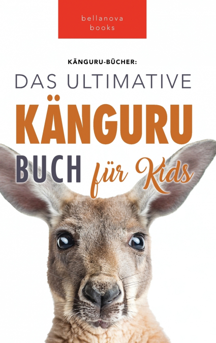 Kängurus Das Ultimative Känguru-buch für Kids
