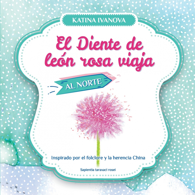 El Diente de  león rosa viaja al Norte