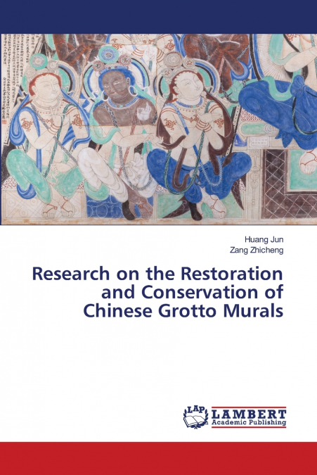 Research on the Restoration and Conservation of Chinese Grotto Murals