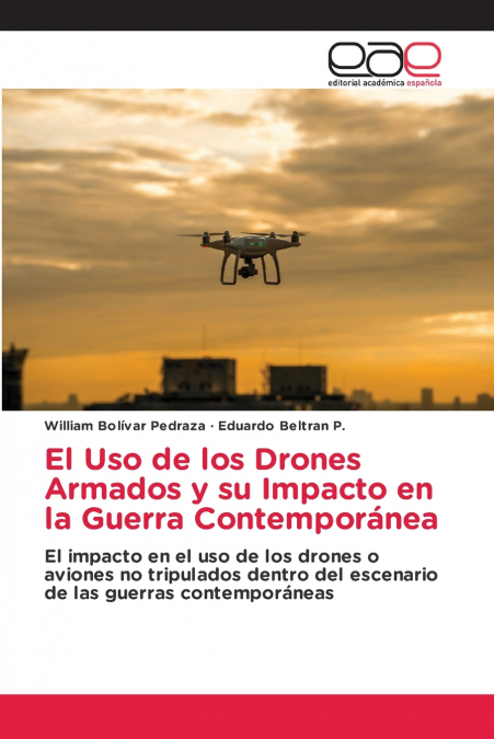 El Uso de los Drones Armados y su Impacto en la Guerra Contemporánea
