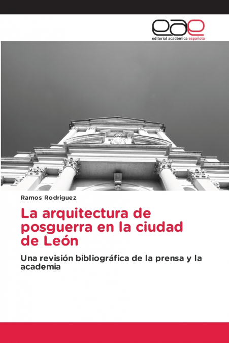 La Arquitectura de Posguerra en la Ciudad de León