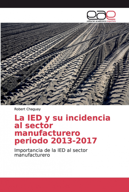 La IED y su incidencia al sector manufacturero periodo 2013-2017