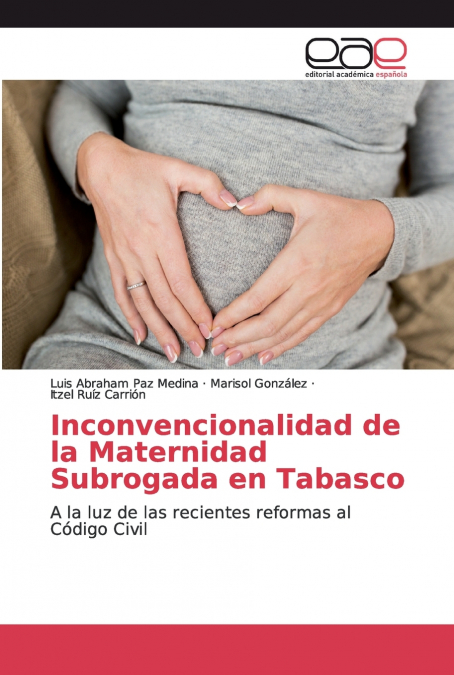 Inconvencionalidad de la Maternidad Subrogada en Tabasco