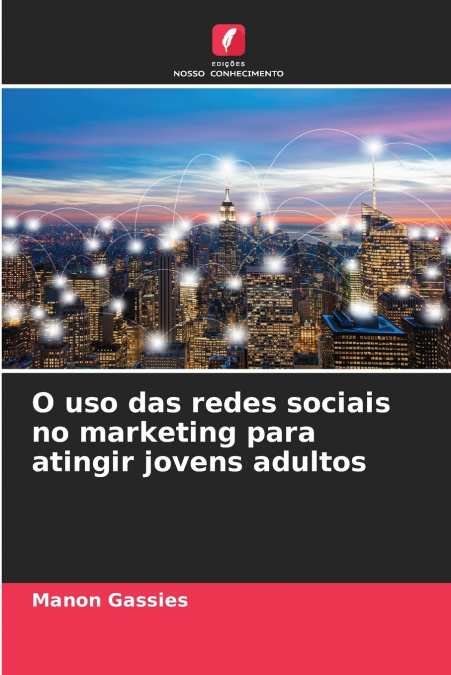 O uso das redes sociais no marketing para atingir jovens adultos