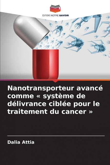 Nanotransporteur avancé comme  système de délivrance ciblée pour le traitement du cancer