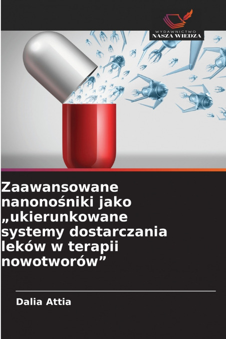 Zaawansowane nanonośniki jako „ukierunkowane systemy dostarczania leków w terapii nowotworów'